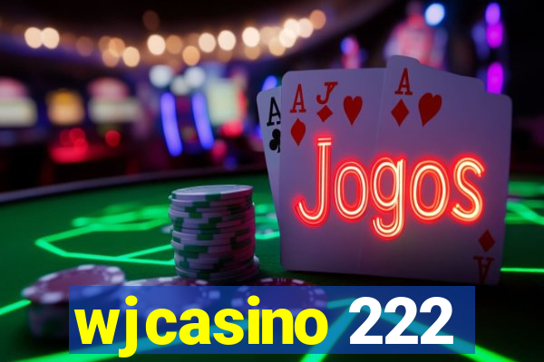 wjcasino 222